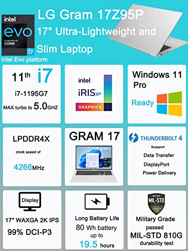 LG Gram 17 17Z95P Ultra-Lightweight 17" QHD+ IPS (Intel i7-1195G7, 32GB RAM, 2TB PCIe SSD) Military Grade Business Laptop, 19.5hr Battery, Backlit KB, 2 x Thunderbolt 4, Webcam, Windows 11 Pro
